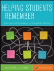 Image for Helping students remember  : exercises and strategies to strengthen memory