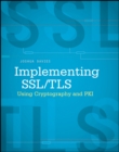 Image for Implementing SSL / TLS Using Cryptography and PKI