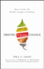 Image for Driving social change  : how to solve the world&#39;s toughest problems