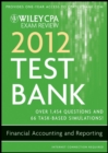 Image for Wiley CPA Exam Review 2012 Test Bank 1 Year Access : Financial Accounting and Reporting