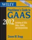 Image for Wiley practitioner&#39;s guide to GAAS 2012  : covering all SASs, SSAEs, SSARSs, and interpretations