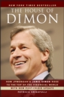 Image for The house of Dimon  : how JP Morgan&#39;s Jamie Dimon rose to the top of the financial world