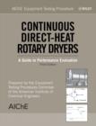 Image for AIChE equipment testing procedure: continuous direct-heat rotary dryers : a guide to performance evaluation