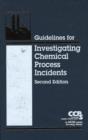 Image for Guidelines for investigating chemical process incidents.