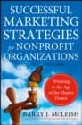 Image for Successful Marketing Strategies for Nonprofit Organizations: Winning in the Age of the Elusive Donor