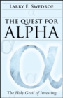 Image for The quest for alpha  : the holy grail of investing