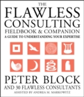 Image for The flawless consulting fieldbook &amp; companion: a guide to understanding your expertise