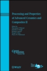 Image for Processing and Properties of Advanced Ceramics and Composites II