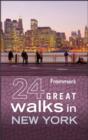 Image for Frommer&#39;s(R) 24 Great Walks in New York