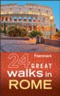Image for Frommer&#39;s(R) 24 Great Walks in Rome