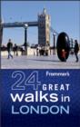 Image for Frommer&#39;s(R) 24 Great Walks in London