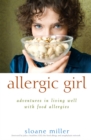 Image for Allergic Girl: Adventures in Living Well With Food Allergies