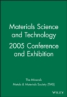 Image for Materials Science and Technology 2005 Conference and Exhibition