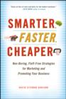 Image for Smarter, faster, cheaper: non-boring, fluff-free strategies for marketing and promoting your business