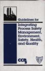 Image for Guidelines for integrating process safety management, environment, safety, health, and quality.