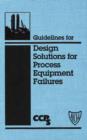 Image for Guidelines for design solutions for process equipment failures.