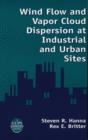 Image for Wind flow and vapor cloud dispersion at industrial and urban sites