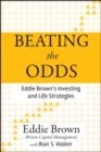 Image for Beating the odds  : Ed Brown&#39;s investing and life strategies