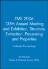 Image for TMS 2006 135th Annual Meeting and Exhibition : Collected Proceedings Structure, Extraction, Processing and Properties