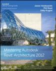 Image for Mastering Autodesk Revit Architecture 2012