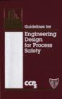 Image for Guidelines for engineering design for process safety.