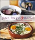 Image for Gluten-free girl and the chef: a love story with 100 tempting recipes