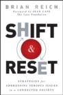 Image for Shift &amp; reset  : strategies for addressing serious issues in a connected society