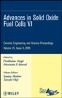 Image for Advances in Solid Oxide Fuel Cells VI: Ceramic Engineering and Science Proceedings