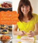 Image for You can trust a skinny cook: 140 recipes that love you back