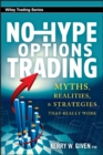 Image for No-hype options trading: myths, realities, and strategies that really work