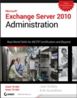 Image for Exchange Server 2010 administration: real world skills for MCITP Certification and beyond