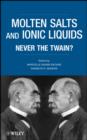 Image for Molten salts and ionic liquids: never the twain?
