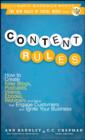 Image for Content Rules: How to Create Killer Blogs, Podcasts, Videos, Ebooks, Webinars (And More) That Engage Customers and Ignite Your Business