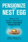Image for Pensionize Your Nest Egg: How to Use Product Allocation to Create a Guaranteed Income for Life