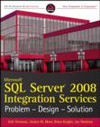 Image for Microsoft Sql Server 2008 Integration Services: Problem, Design, Solution