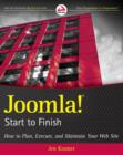 Image for Joomla! Start to Finish: How to Plan, Execute, and Maintain Your Web Site