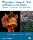 Image for Mineralized Tissues in Oral and Craniofacial Science : Biological Principles and Clinical Correlates