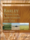 Image for Barley: Production, Improvement, and Uses