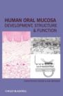 Image for Human Oral Mucosa: Development, Structure, and Function
