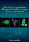 Image for Biomarkers for Antioxidant Defense and Oxidative Damage: Principles and Practical Applications