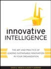 Image for Innovative Intelligence: The Art and Practice of Leading Sustainable Innovation in Your Organization