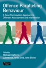 Image for Offence paralleling behaviour: a case formulation approach to offender assessment and intervention