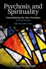 Image for Psychosis and spirituality: consolidating the new paradigm