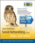 Image for Social networking for the older and wiser: connect with family and friends, old and new