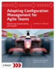 Image for Adapting Configuration Management for Agile Teams: Balancing Sustainability and Speed