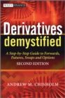 Image for Derivatives Demystified: A Step-by-Step Guide to Forwards, Futures, Swaps and Options