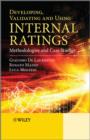 Image for Developing, Validating and Using Internal Ratings : Methodologies and Case Studies