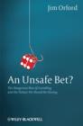 Image for An Unsafe Bet? : The Dangerous Rise of Gambling and the Debate We Should Be Having