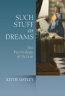 Image for Such stuff as dreams  : the psychology of fiction