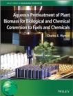 Image for Aqueous pretreatment of plant biomass for biological and chemical conversion to fuels and chemicals
